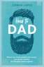 How to Dad