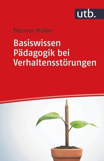 Basiswissen Pädagogik bei Verhaltensstörungen