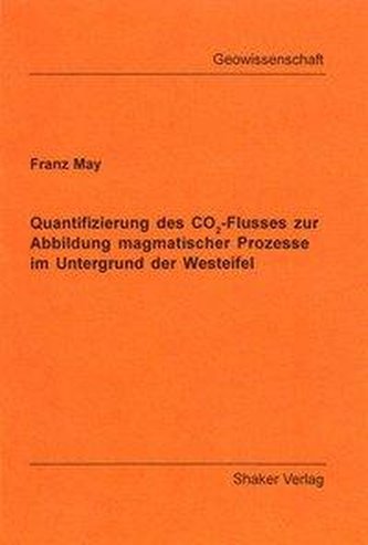 Quantifizierung des CO2-Flusses zur Abbildung magmatischer Prozesse im Untergrund der Westeifel