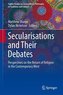 Secularisations and Their Debates