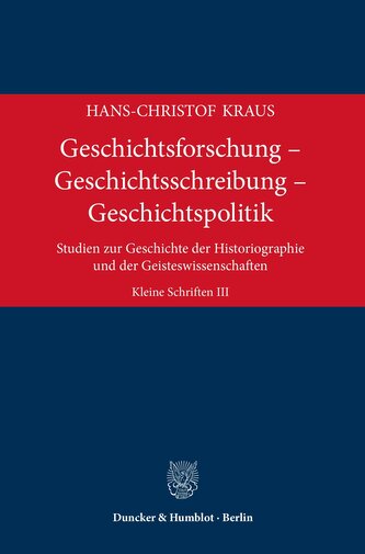Geschichtsforschung - Geschichtsschreibung - Geschichtspolitik