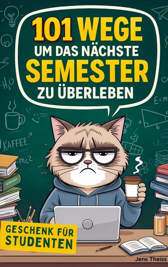 101 Wege das nächste Semester zu überleben