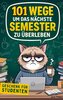 101 Wege das nächste Semester zu überleben