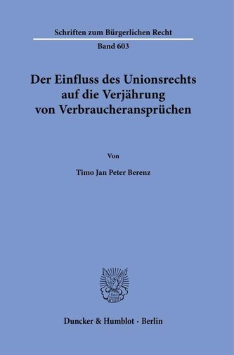 Der Einfluss des Unionsrechts auf die Verjährung von Verbraucheransprüchen