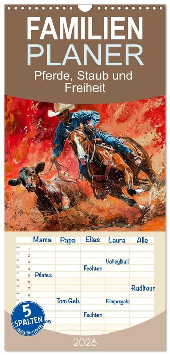 Familienplaner 2026 - Pferde, Staub und Freiheit mit 5 Spalten (Wandkalender, 21 x 45 cm) CALVENDO