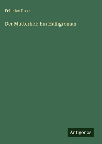 Der Mutterhof: Ein Halligroman