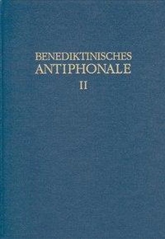 Benediktinisches Antiphonale I-III / Benediktinisches Antiphonale Band II