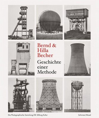 Bernd & Hilla Becher. Geschichte einer Methode