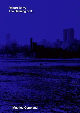 Robert Barry. The Defining of It...