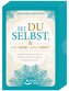 Sei du selbst, und lebe deine ganze Kraft - Meditationskarten für ein selbstbestimmtes Leben in Freiheit und Liebe