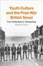 Youth Culture and the Post-War British Novel