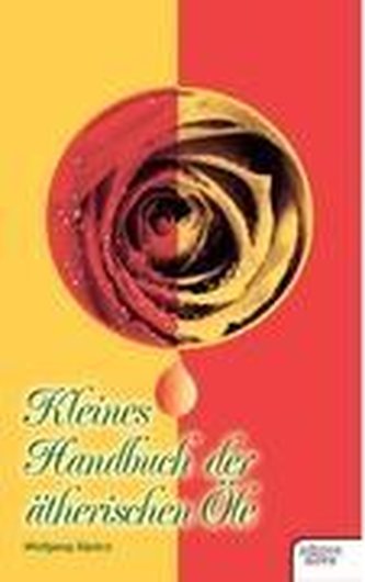 Kleines Handbuch der ätherischen Öle