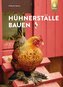 Hühnerställe bauen