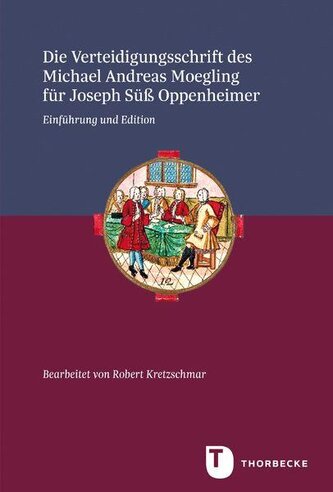 Die Verteidigungsschrift des Michael Andreas Moegling für Joseph Süß Oppenheimer