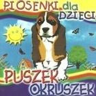Piosenki dla dzieci - Puszek okruszek CD