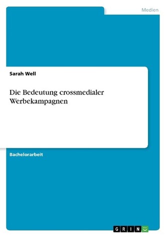 Die Bedeutung crossmedialer Werbekampagnen