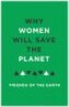 Why Women Will Save the Planet