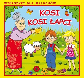 Kosi, kosi łapci. Wierszyki dla Maluchów
