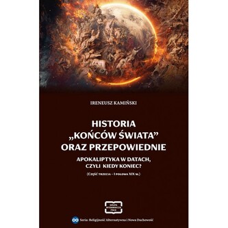 Historia końców świata oraz przepowiednie. Apokaliptyka w datach, czyli kiedy koniec? - część trzecia - I połowa XIX wieku