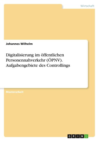 Digitalisierung im öffentlichen Personennahverkehr (ÖPNV). Aufgabengebiete des Controllings