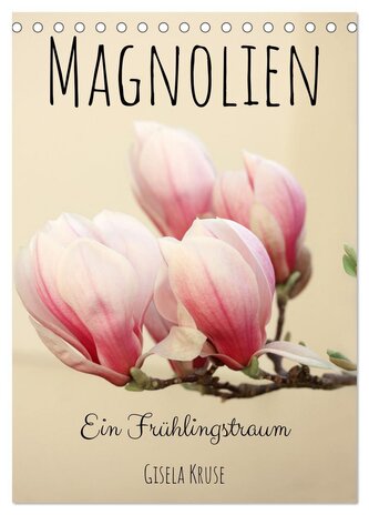 Magnolien Ein Frühlingstraum (Tischkalender 2026 DIN A5 hoch), CALVENDO Monatskalender