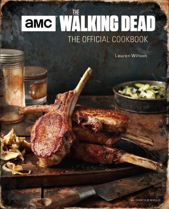 The Walking Dead, The Official Cookbook