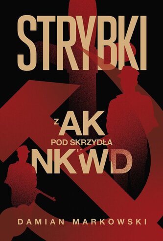 Strybki Z AK pod skrzydła NKWD
