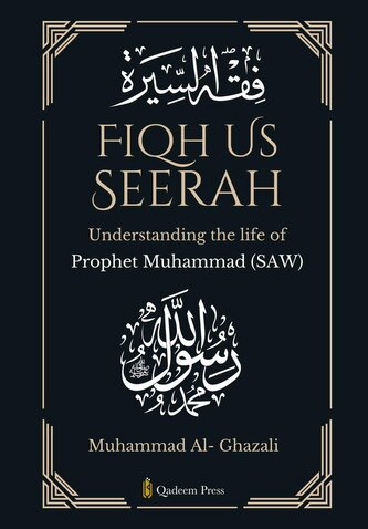 Fiqh Us Seerah- Understanding the life of Prophet Muhammad (saw)