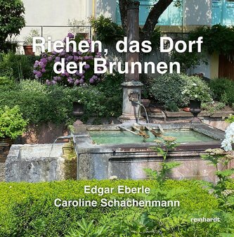 Riehen, das Dorf der Brunnen