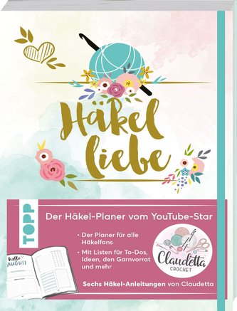 Häkelliebe. Der Häkelplaner des Youtube-Stars Claudetta Crochet