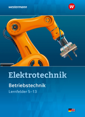 Elektrotechnik Betriebstechnik Lernfelder 5-13: Schülerband