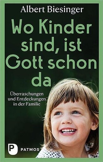 Wo Kinder sind, ist Gott schon da