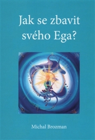 Jak se zbavit svého Ega?