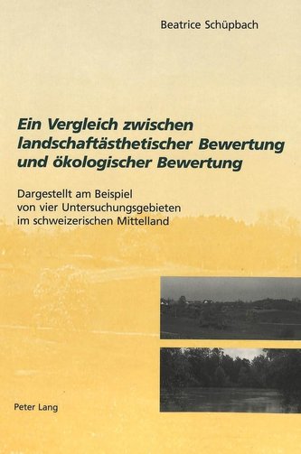 Ein Vergleich zwischen landschaftsästhetischer Bewertung und ökologischer Bewertung