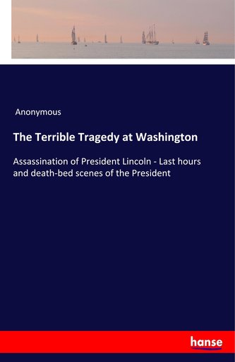 The Terrible Tragedy at Washington