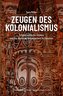 Zeugen des Kolonialismus
