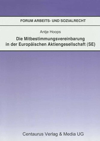 Die Mitbestimmungsvereinbarung in der Europäischen Aktiengesellschaft (SE)