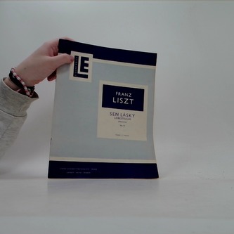Franz Liszt. Sen lásky