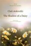 Cień stokrotki/The Shadow of a Daisy