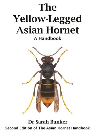 The Yellow-Legged Asian Hornet - A Handbook