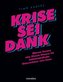 Krise sei Dank