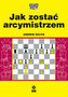 Jak zostać arcymistrzem