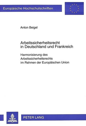 Arbeitssicherheitsrecht in Deutschland und Frankreich