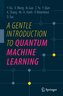 A Gentle Introduction to Quantum Machine Learning