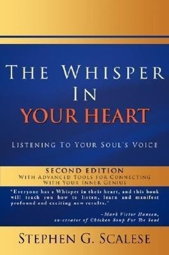 The Whisper in Your Heart: Listening to Your Soul's Voice