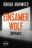Einsamer Wolf. Ein Orphan X-Thriller von Gregg Hurwitz