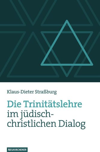 Die Trinitätslehre im jüdisch-christlichen Dialog