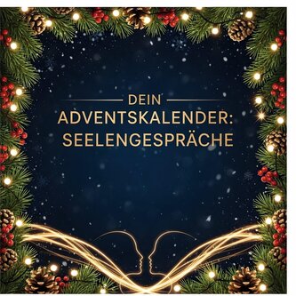 Dein Adventskalender: Seelengespräche