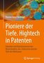 Pioniere der Tiefe. Hightech in Patenten