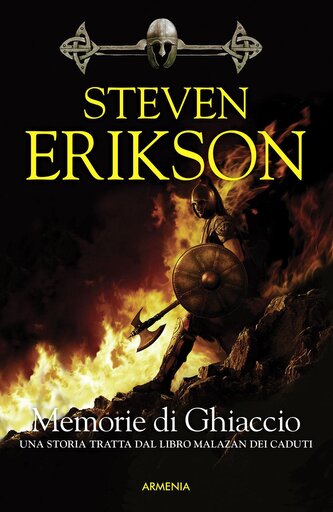 Erikson, S: Memorie di ghiaccio. La caduta di Malazan